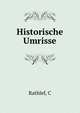 Historische Umrisse, C. Rathlef 
