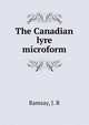 The Canadian lyre microform, Ramsay, J. R 