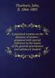 A practical treatise on the diseases of women : prepared with special reference to the wants of the general practitioner and advanced student, Thorburn, John, fl. 1866-1885 