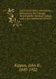 Lectures on fevers microform : delivered at the Chicago Homeopathic Medical College, with a few additional lectures, Kippax, John R., 1849-1922 