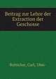 Beitrag zur Lehre der Extraction der Geschosse, Botticher, Carl, 1866- 