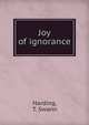 Joy of ignorance, Harding, T. Swann 