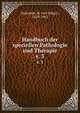 Handbuch der speciellen Pathologie und Therapie. v. 3, Ziemssen, H. von (Hugo), 1829-1902 