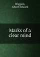 Marks of a clear mind, Wiggam, Albert Edward 
