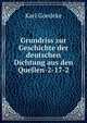 Grundriss zur Geschichte der deutschen Dichtung aus den Quellen-2-17-2, Karl Goedeke 