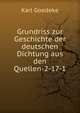 Grundriss zur Geschichte der deutschen Dichtung aus den Quellen-2-17-1, Karl Goedeke 