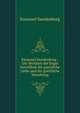 Emanuel Swedenborg - Die Weisheit der Engel betreffend die goettliche Liebe und die goettliche Vorsehung, Swedenborg, Emanuel, 1688-1772 