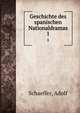 Geschichte des spanischen Nationaldramas. 1, Schaeffer, Adolf 