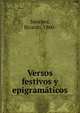 Versos festivos y epigramaticos, S?nchez, Ricardo, 1860- 