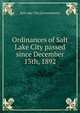 Ordinances of Salt Lake City passed since December 13th, 1892, Salt Lake City (Government) 