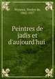 Peintres de jadis et d'aujourd'hui, Wyzewa, Teodor de, 1862-1917 