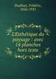 L'Esth?tique du paysage : avec 14 planches hors texte, Paulhan, Fre?de?ric, 1856-1931 