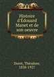 Histoire d'?douard Manet et de son oeuvre, Duret, The?odore, 1838-1927 