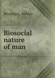 Biosocial nature of man, Montagu, Ashley 