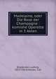 Madelaine, oder Die Rose der Champagne : komishe Operette in 3 Akten, Engl?nder, Ludwig, 1853-1914,Hauser, Carl 