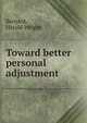 Toward better personal adjustment, Bernard, Harold Wright 