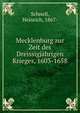 Mecklenburg zur Zeit des Dreissigjahrigen Krieges, 1603-1658, Schnell, Heinrich, 1867- 