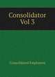 Consolidator. Vol 3, Consolidated Employees 