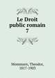 Le Droit public romain. 7, Theodor Mommsen 