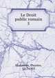 Le Droit public romain. 5, Theodor Mommsen 