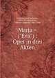Marja = ("Eva") : Oper in drei Akten, Foerster, Josef Bohuslav, 1859-1951,Preissov?, Gabriela Sekerov?, 1862-1946 