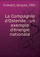 La Compagnie d'Ostende : un exemple d'?nergie nationale, Crokaert, Jacques, 1901- 