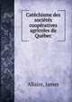 Catechisme des societes cooperatives agricoles du Quebec, Allaire, James 