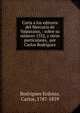 Carta a los editores del Mercurio de Valparaiso, : sobre su n?mero 1332, y otros particulares, por Carlos Rodriguez., Rodr?guez Erdoiza, Carlos, 1787-1839 