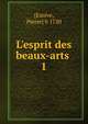L'esprit des beaux-arts, [Est?ve, Pierre] b 1720 