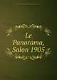Le Panorama, Salon 1905, Soci?t? des artistes fran?ais. Salon,Soci?t? nationale des beaux-arts (France). Salon 