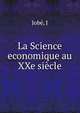 La Science economique au XXe siecle, J. Jobe 