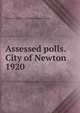 Assessed polls.City of Newton. 1920, Newton (Mass.). Election Commission 