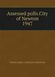 Assessed polls.City of Newton. 1947, Newton (Mass.). Election Commission 