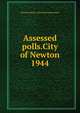 Assessed polls.City of Newton. 1944, Newton (Mass.). Election Commission 