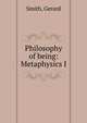 Philosophy of being: Metaphysics I, Smith, Gerard 