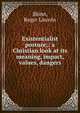 Existentialist posture;: a Christian look at its meaning, impact, values, dangers, Shinn, Roger Lincoln 
