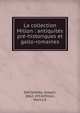 La collection Millon : antiquit?s pr?-historiques et gallo-romaines, D?chelette, Joseph, 1862-1914,Millon, Henry E 