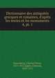 Dictionnaire des antiquits grecques et romaines, d`aprs les textes et les monuments. 4, pt. 1, Daremberg, Charles Victor, 1817-1872,Saglio, Edmond, 1828-1911 