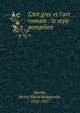 L'Art grec et l'art romain : le style pomp?ien, Martin, Henry Marie Radegonde, 1852-1927 