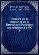 Histoire de la langue et de la litterature francaise des origines a 1900, Petit de Julleville, Louis, 1841-1900 