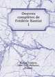 Oeuvres completes de Frederic Bastiat, Bastiat, Fr?d?ric, 1801-1850,Paillottet, Prosper 
