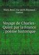 Voyage de Charles-Quint par la France : po?me historique, Mac?, Ren?, 16e si?cle,Raynaud, Gaston 