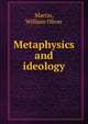 Metaphysics and ideology, Martin, William Oliver 