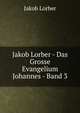 Jakob Lorber - Das Grosse Evangelium Johannes - Band 3, J. Lorber 