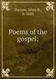 Poems of the gospel;, Darrow, Allen R., b. 1826 
