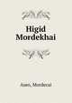 Higid Mordekhai, Aseo, Mordecai 