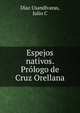 Espejos nativos. Prologo de Cruz Orellana, D?az Usandivaras, Julio C 