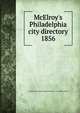 McElroy`s Philadelphia city directory. 1856, A. McElroy &amp; Co,Orrin Rogers (Firm),E.C. &amp; J. Biddle (Firm) 