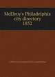 McElroy`s Philadelphia city directory. 1852, A. McElroy &amp; Co,Orrin Rogers (Firm),E.C. &amp; J. Biddle (Firm) 