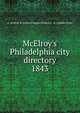 McElroy`s Philadelphia city directory. 1843, A. McElroy &amp; Co,Orrin Rogers (Firm),E.C. &amp; J. Biddle (Firm) 
